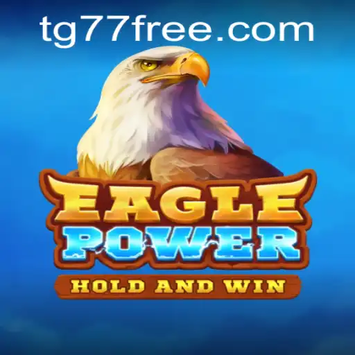 Exploring EaglePower: A New Gaming Sensation on TG77.com