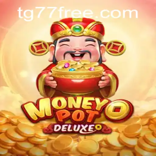 Mastering MoneyPotDELUXE: A Comprehensive Guide to TG77.com's Thrilling Game