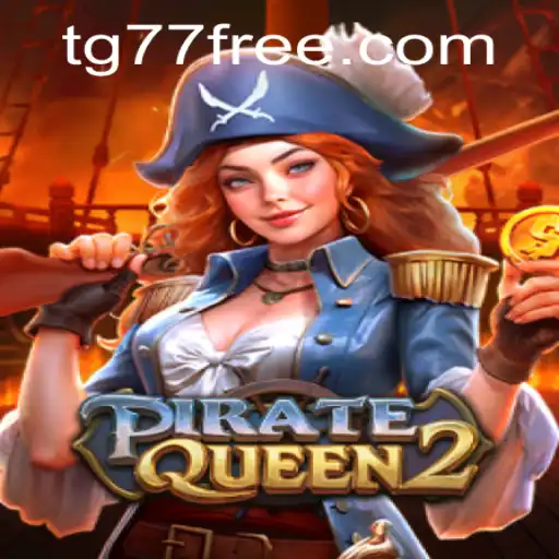 Discovering PirateQueen2: A Thrilling Adventure in the World of TG77.com