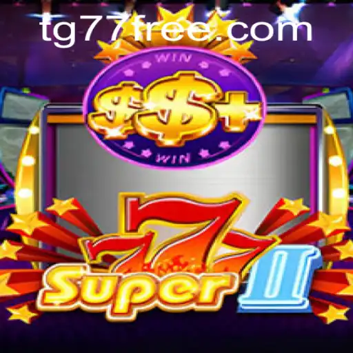 Exploring Super777II: The Ultimate Gaming Experience with TG77.com